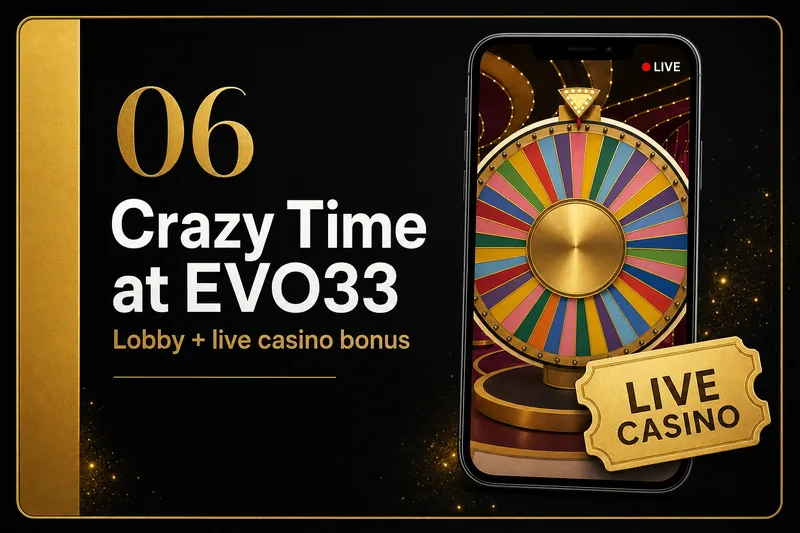 Where to find Crazy Time at EVO33: the live casino lobby and bonus