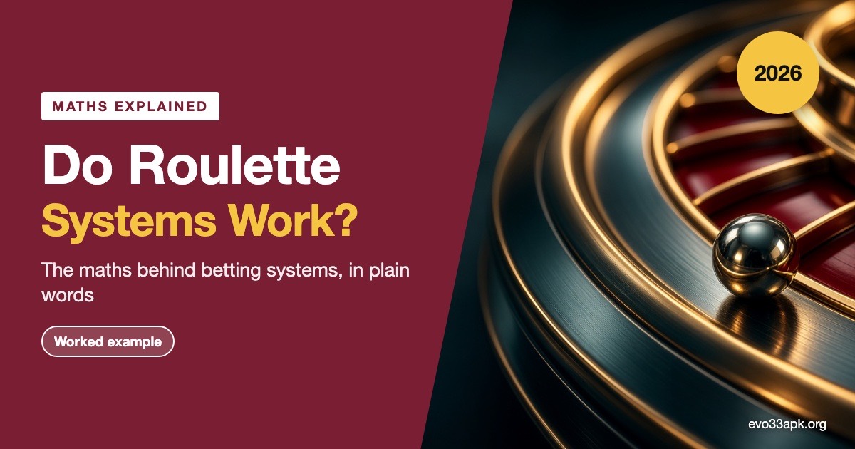 Do Roulette Systems Work? The Maths Behind Betting Systems